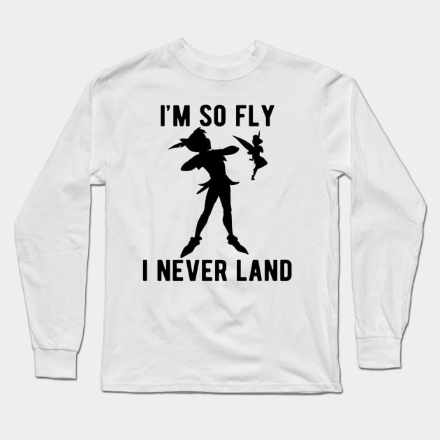 Peter Tinkerbell I'm So Fly I Never Land Long Sleeve T-Shirt by adrinalanmaji